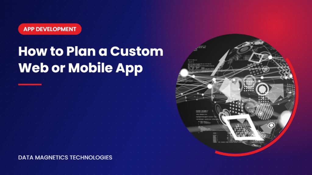 How to Plan a Custom Web or Mobile App